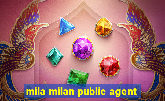 mila milan public agent